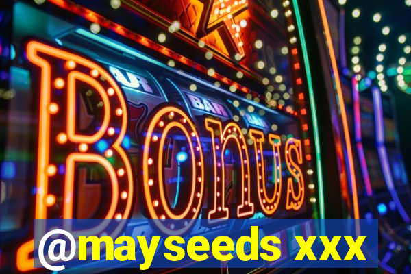 @mayseeds xxx